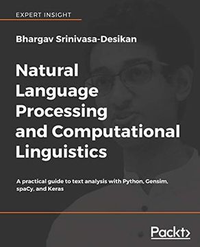 portada Natural Language Processing and Computational Linguistics: A Practical Guide to Text Analysis With Python, Gensim, Spacy, and Keras (in English)