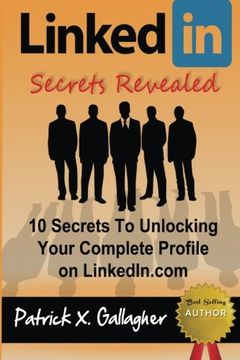 portada LinkedIn Secrets Revealed: 10 Secrets To Unlocking Your Complete Profile on LinkedIn.com