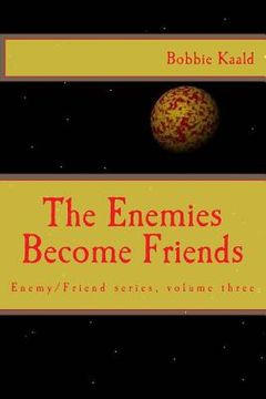 portada The Enemies Become Friends (en Inglés)