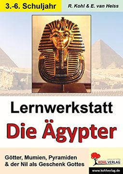 portada Lernwerkstatt - Die Ägypter: Infotexte / Aufgaben / Übungen / Sinnerfassendes Lesen. Mit Lösungen. 3.-6. Schuljahr (en Alemán)