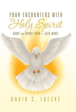 portada Your Encounters with the Holy Spirit: Name and Share Them-Seek More (en Inglés)