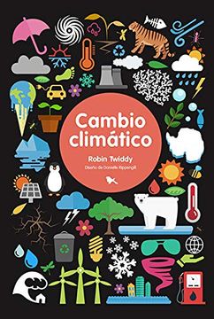 Libro Cambio Climatico, Robin Twiddy, ISBN 9789563651348. Comprar en  Buscalibre