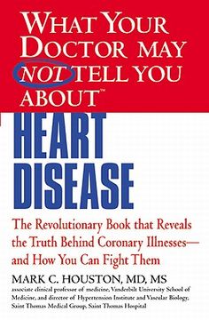 portada What Your Doctor may not Tell you About Heart Disease (en Inglés)