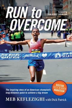 portada Run to Overcome: The Inspiring Story of an American Champion's Long-Distance Quest to Achieve a Big Dream
