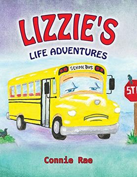 portada Lizzie's Life Adventures: The Varied Careers of a Retired School bus (en Inglés)