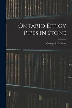 portada Ontario Effigy Pipes in Stone (en Inglés)