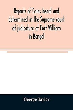 portada Reports of Cases Heard and Determined in the Supreme Court of Judicature at Fort William in Bengal, From January, 1847, to December, 1848, Both. And an Appendix of Cases Decided on Appeal 