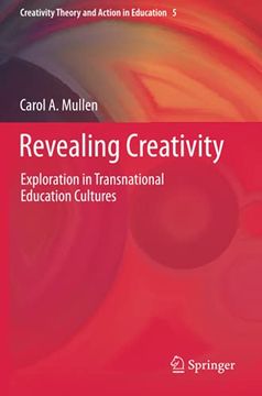 portada Revealing Creativity: Exploration in Transnational Education Cultures: 5 (Creativity Theory and Action in Education) (in English)