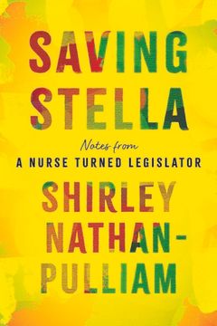 portada Saving Stella: Notes from a Nurse Turned Legislator (en Inglés)