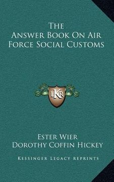portada the answer book on air force social customs the answer book on air force social customs (en Inglés)