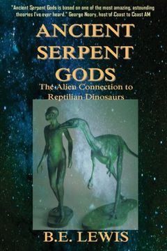 portada Ancient Serpent Gods: The Alien Connection to Reptilian Dinosaurs