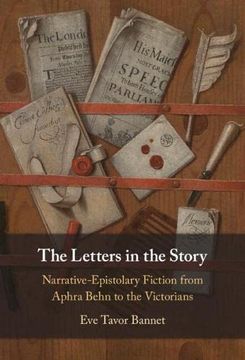 portada The Letters in the Story: Narrative-Epistolary Fiction From Aphra Behn to the Victorians (en Inglés)
