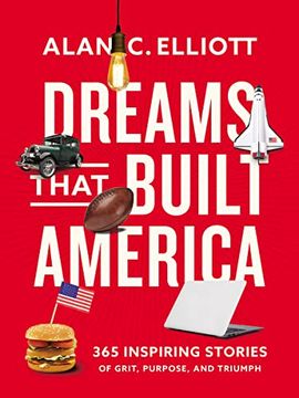 portada Dreams That Built America: Inspiring Stories of Grit, Purpose, and Triumph (en Inglés)