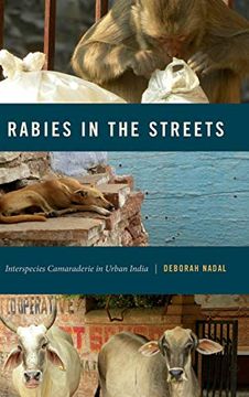 portada Rabies in the Streets: Interspecies Camaraderie in Urban India (Animalibus) (in English)