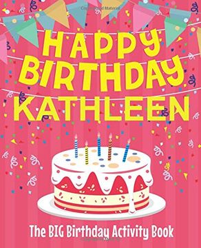 portada Happy Birthday Kathleen - the big Birthday Activity Book: Personalized Children's Activity Book (en Inglés)