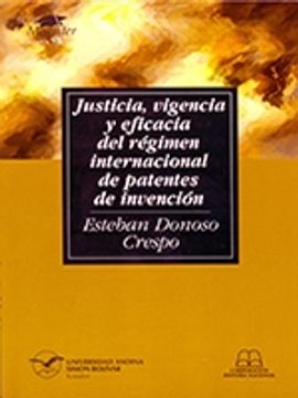 portada Justicia, vigencia y eficacia del régimen internacional de patentes de invención