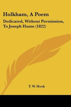 portada holkham, a poem: dedicated, without permission, to joseph hume (1822)