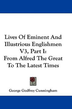 portada lives of eminent and illustrious englishmen v3, part i: from alfred the great to the latest times (in English)