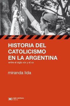 portada Historia del Catolicismo en la Argentina Entre el Siglo  xix y el xx  (r