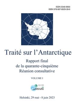 portada Rapport final de la quarante-cinquième Réunion consultative du Traité sur l'Antarctique (in French)