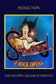 portada Seduction: A Rock Opera (en Inglés)