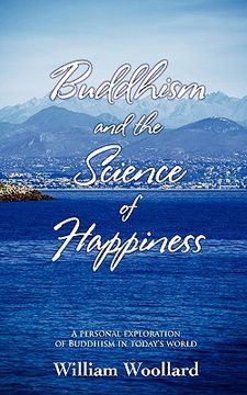 portada buddhism and the science of happiness - a personal exploration of buddhism in today's world