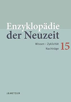 portada Enzyklopädie Der Neuzeit: Band 15: Wissen-Zyklizität. Nachträge (en Alemán)