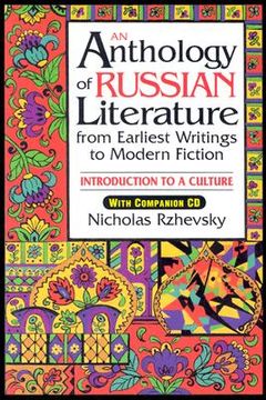 portada An Anthology of Russian Literature from Earliest Writings to Modern Fiction: Introduction to a Culture