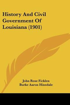 portada history and civil government of louisiana (1901) (en Inglés)