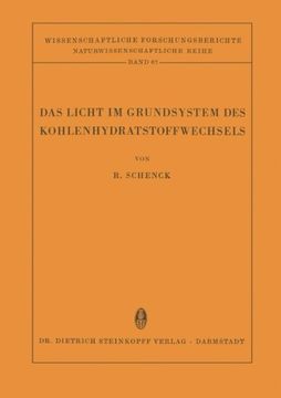 portada Das Licht im Grundsystem des Kohlenhydratstoffwechsels: Ein Beitrag zur Chemie des Angeregten Wasserstoffs (Wissenschaftliche Forschungsberichte) (German Edition)