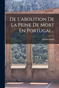 De L'abolition de la Peine de Mort en Portugal. (en Francés)