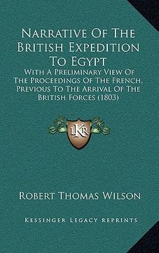 portada narrative of the british expedition to egypt: with a preliminary view of the proceedings of the french, previous to the arrival of the british forces (in English)