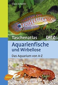 portada Taschenatlas Aquarienfische und Wirbellose: Das Aquarium von a-z (en Alemán)