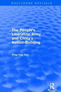 portada The Revival: The People's Liberation Army and China's Nation-Building (1973) (Routledge Revivals) (in English)