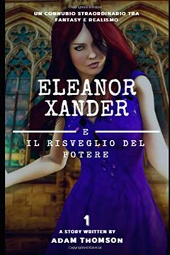 portada Eleanor Xander e il Risveglio del Potere (Vol. 1 Della Saga Eleanor Xander) 