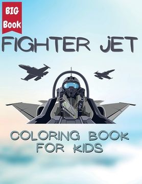portada Jet Fighter Adventures: Coloring Missions in the Sky - Color Powerful Jets and Soar through the Skies: Coloring Missions in the Sky - (in English)
