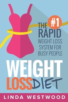 portada Weight Loss Diet: The #1 Rapid Weight Loss System For Busy People