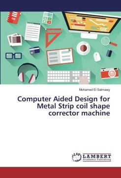 portada Computer Aided Design for Metal Strip coil shape corrector machine