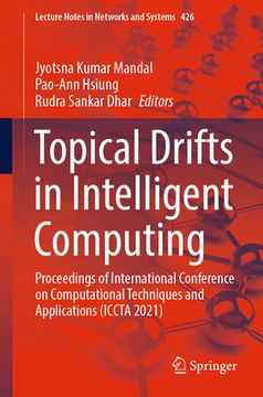 portada Topical Drifts in Intelligent Computing: Proceedings of International Conference on Computational Techniques and Applications (Iccta 2021) (en Inglés)