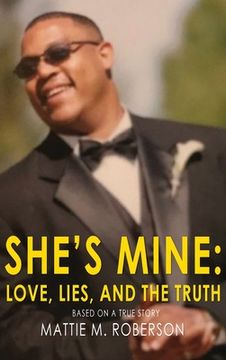 portada She's Mine: Love, Lies, and the Truth (en Inglés)