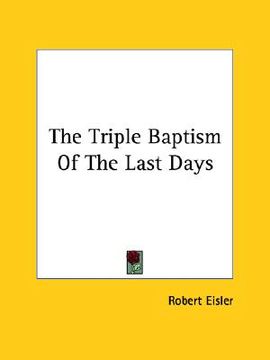 portada the triple baptism of the last days (in English)