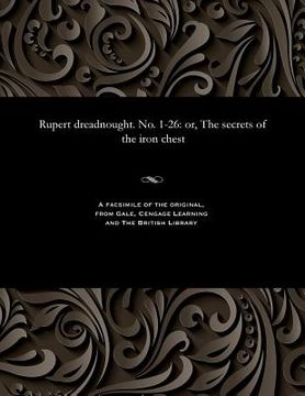 portada Rupert Dreadnought. No. 1-26: Or, the Secrets of the Iron Chest (in English)