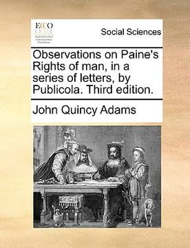 portada observations on paine's rights of man, in a series of letters, by publicola. third edition. (en Inglés)