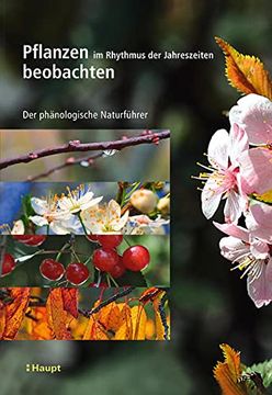portada Pflanzen im Rhythmus der Jahreszeiten Beobachten: Der Phänologische Naturführer (in German)