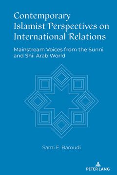 portada Contemporary Islamist Perspectives on International Relations: Mainstream Voices from the Sunni and Shii Arab World (en Inglés)