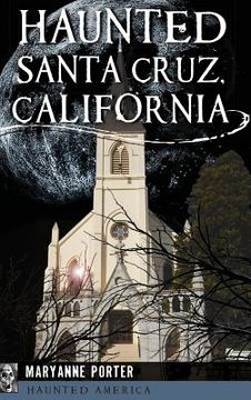 portada Haunted Santa Cruz, California (en Inglés)