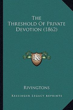 portada the threshold of private devotion (1862) (in English)