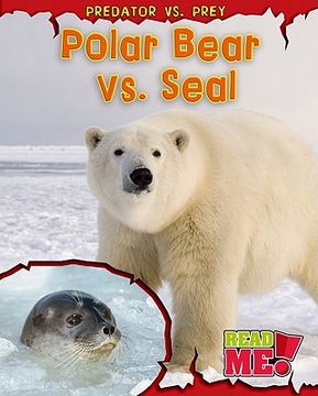 portada Polar Bear vs. Seal (Predator vs. Prey) 