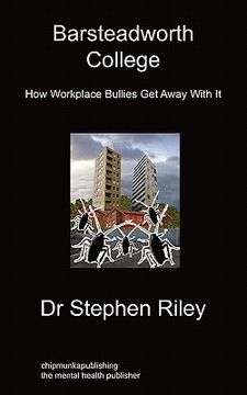 portada barsteadworth college: how workplace bullies get away with it (en Inglés)