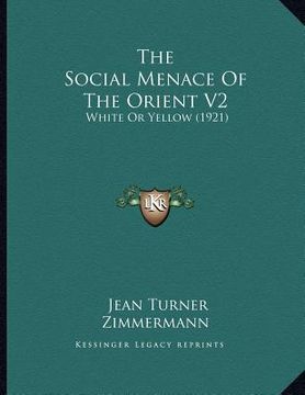portada the social menace of the orient v2: white or yellow (1921) (en Inglés)